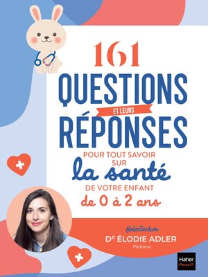 cover image of 161 questions et leurs réponses pour tout savoir sur la santé de votre enfant de 0 à 2 ans